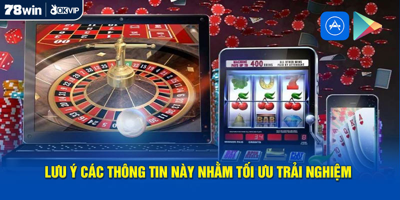 Lưu ý các thông tin này nhằm tối ưu trải nghiệm